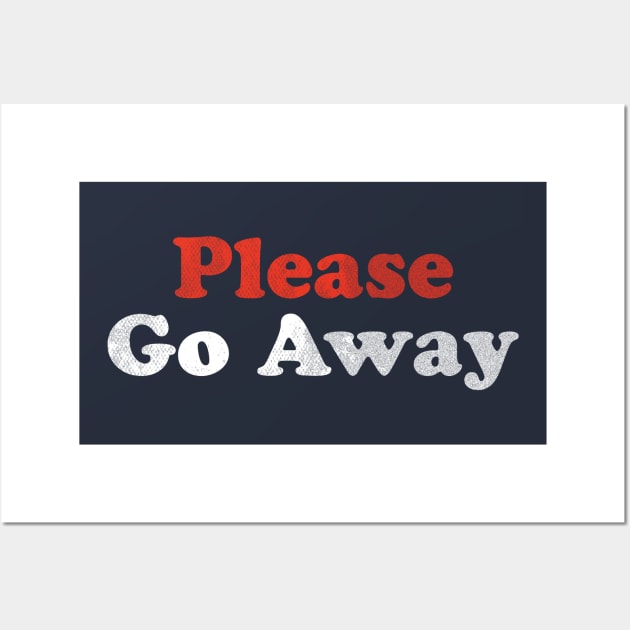 Please Go Away Wall Art by stayfrostybro